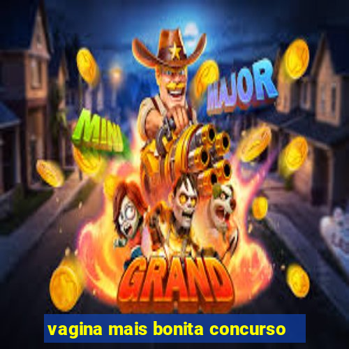 vagina mais bonita concurso